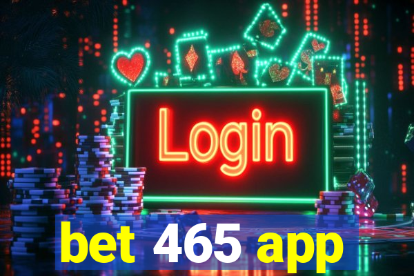 bet 465 app